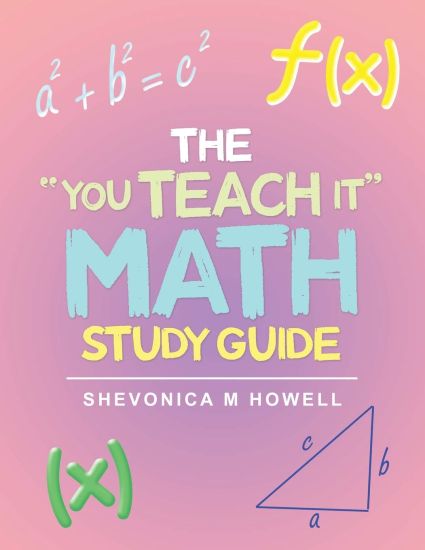 The "You Teach It" Math Study Guide