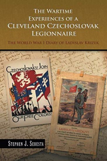 The Wartime Experiences of a Cleveland Czechoslovak Legionnaire