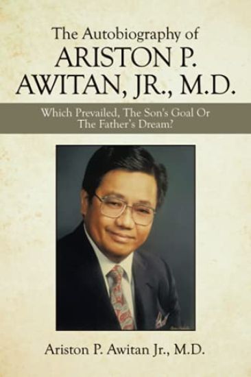 The Autobiography of Ariston P. Awitan, Jr., M.D.