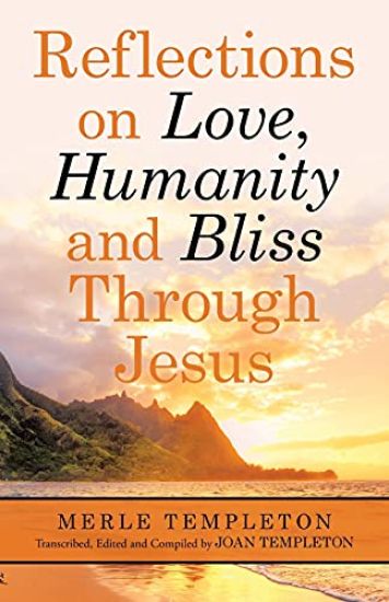 Reflections on Love, Humanity and Bliss Through Jesus