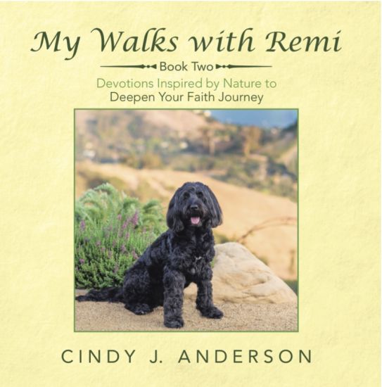 My Walks with Remi: Book Two - Devotions Inspired by Nature to Deepen Your Faith Journey
