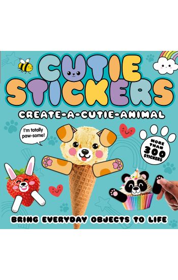 Create-A-Cutie Animal: Bring Everyday Objects to Life. More Than 300 Stickers!