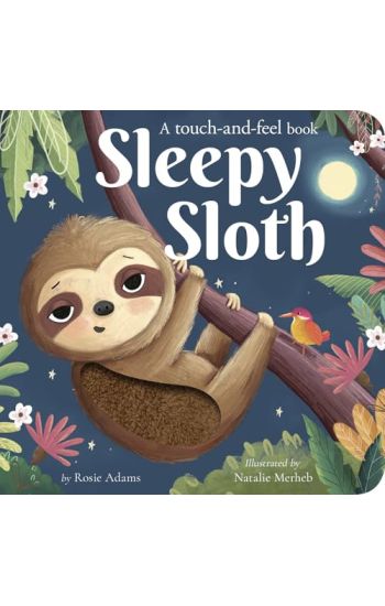 Sleepy Sloth: A Touch-And-Feel Book