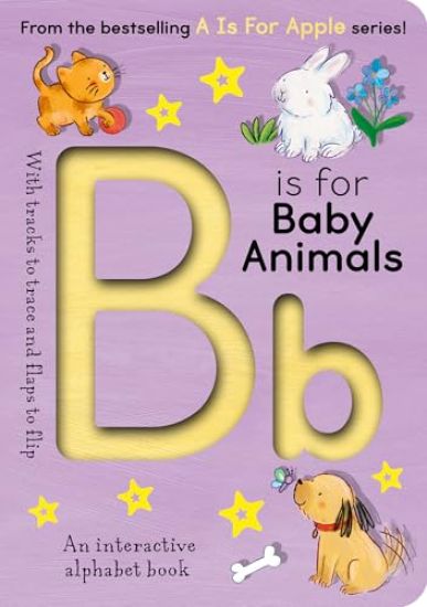 B Is for Baby Animals: An Interactive Alphabet Book