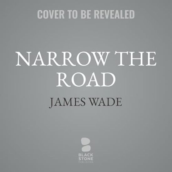 Narrow the Road