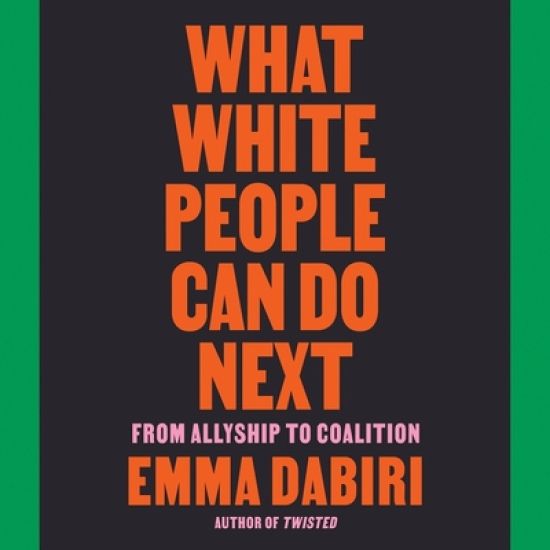 What White People Can Do Next Lib/E: From Allyship to Coalition