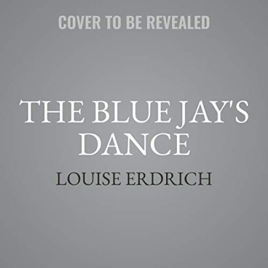 The Blue Jay's Dance Lib/E: A Memoir of Early Motherhood