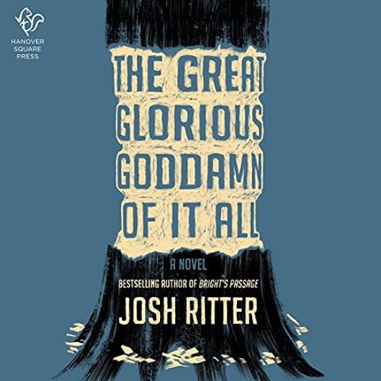 The Great Glorious Goddamn of It All Lib/E