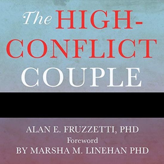 The High-Conflict Couple Lib/E: A Dialectical Behavior Therapy Guide to Finding Peace, Intimacy, and Validation