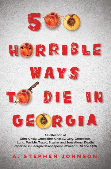 500 Horrible Ways to Die in Georgia