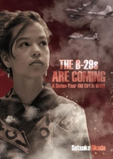 The B-29s are Coming: A Seven-Year-Old Girl in WWII