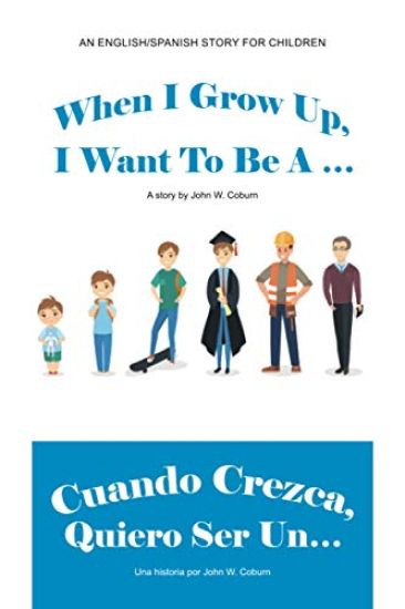 When I Grow Up, I Want to Be a ... / Cuando Crezca, Quiero Ser Un...