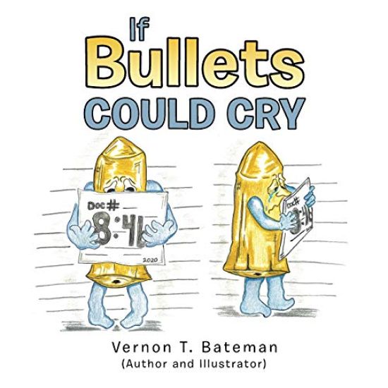 If Bullets Could Cry
