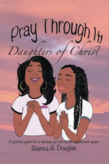 Pray Through It! Daughters of Christ