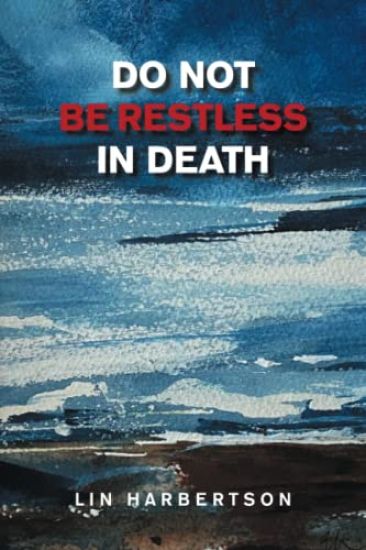 Do Not Be Restless in Death