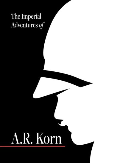The Imperial Adventures of A.R. Korn.