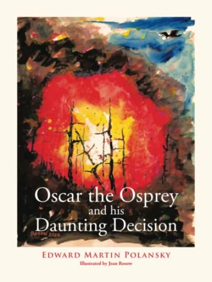 Oscar the Osprey and His Daunting Decision