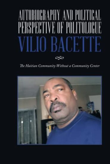 Autobiography and Political Perspective of Politologue Vilio Bacette