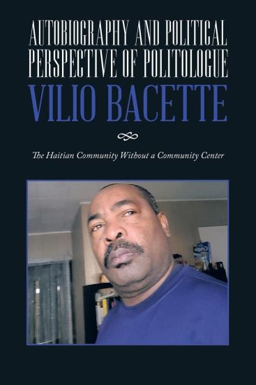 Autobiography and Political Perspective of Politologue Vilio Bacette