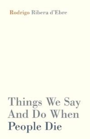 Things We Say And Do When People Die