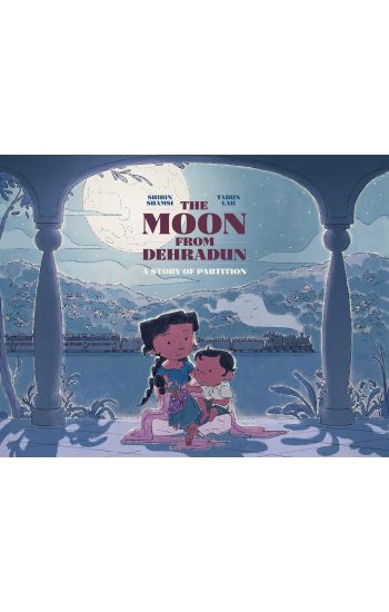 The Moon from Dehradun: A Story of Partition