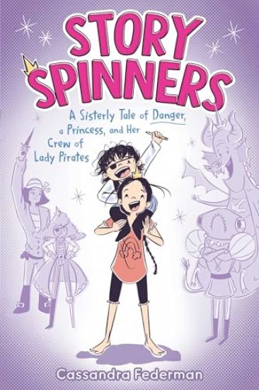 Story Spinners: A Sisterly Tale of Danger, a Princess, and Her Crew of Lady Pirates