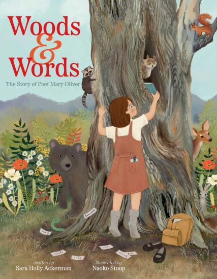 Woods & Words: The Story of Poet Mary Oliver