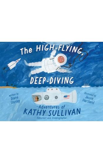 The High-Flying, Deep-Diving Adventures of Kathy Sullivan