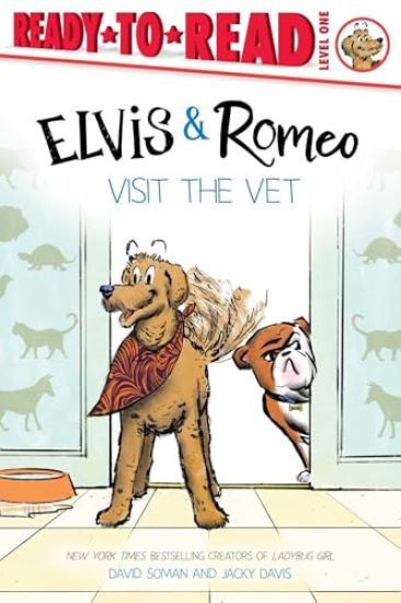 Elvis & Romeo Visit the Vet: Ready-To-Read Level 1
