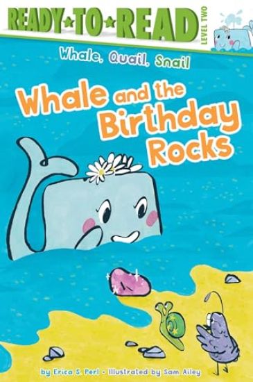 Whale and the Birthday Rocks: Ready-To-Read Level 2