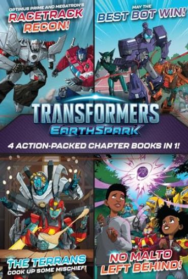 Transformers Earthspark 4 Action-Packed Chapter Books in 1!: Optimus Prime and Megatron's Racetrack Recon!; The Terrans Cook Up Some Mischief!; May th