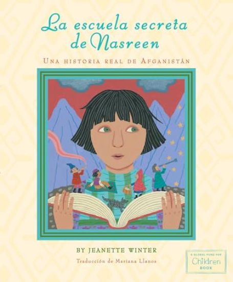 La Escuela Secreta de Nasreen (Nasreen's Secret School): Una Historia Real de Afganistán
