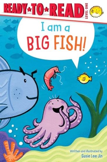 I Am a Big Fish!: Ready-To-Read Level 1