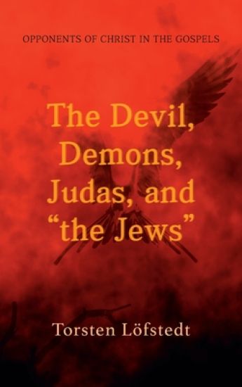 The Devil, Demons, Judas, and "The Jews"