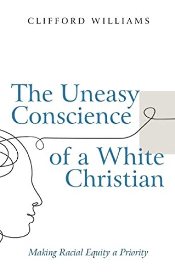 The Uneasy Conscience of a White Christian