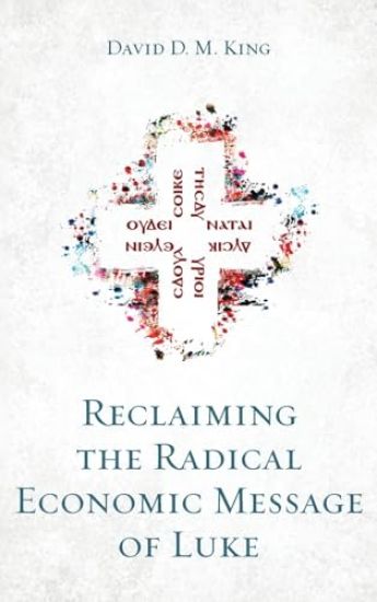 Reclaiming the Radical Economic Message of Luke