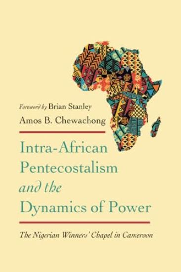 Intra-African Pentecostalism and the Dynamics of Power