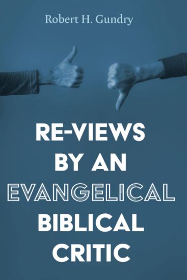 Re-Views by an Evangelical Biblical Critic