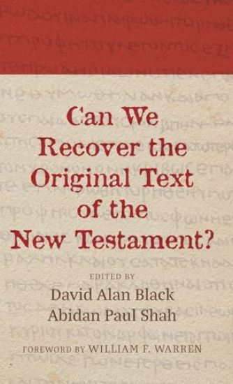 Can We Recover the Original Text of the New Testament?
