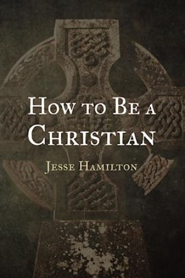 How to Be a Christian