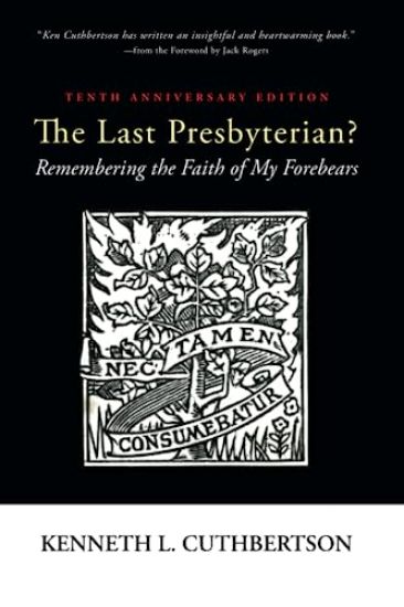 The Last Presbyterian? Tenth Anniversary Edition