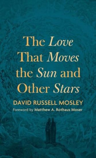 The Love That Moves the Sun and Other Stars