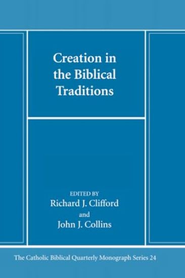 Creation in the Biblical Traditions