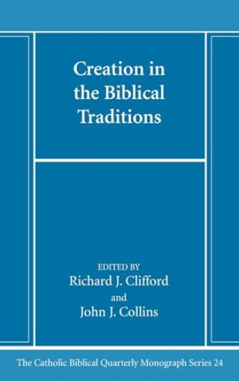 Creation in the Biblical Traditions