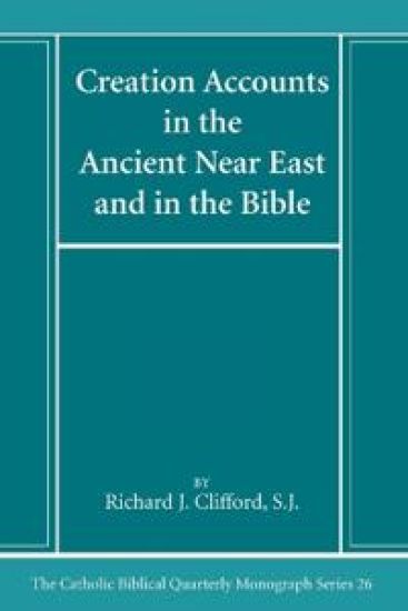 Creation Accounts in the Ancient Near East and in the Bible
