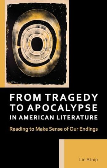 From Tragedy to Apocalypse in American Literature