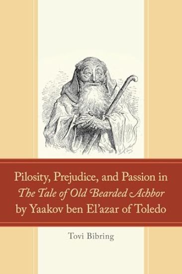 Pilosity, Prejudice, and Passion in The Tale of Old Bearded Achbor by Yaakov ben El'azar of Toledo