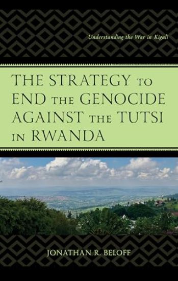 The Strategy to End the Genocide against the Tutsi in Rwanda