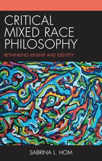 Critical Mixed Race Philosophy