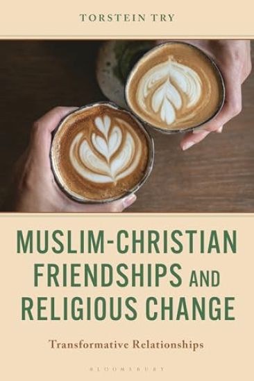 Muslim-Christian Friendships and Religious Change